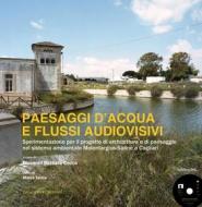 Ebook Paesaggi d'acqua e flussi audiovisivi di AA. VV. edito da Gangemi Editore