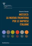 Ebook Messico: la nuova frontiera per le imprese italiane di Giovanni Donato edito da Rubbettino Editore