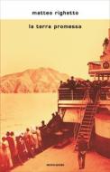 Ebook La terra promessa di Righetto Matteo edito da Mondadori