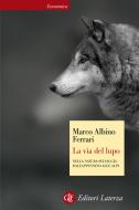 Ebook La via del lupo di Marco Albino Ferrari edito da Editori Laterza