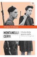 Ebook L'Italia della guerra civile - 8 settembre 1943 - 9 maggio 1946 di Montanelli Indro, Cervi Mario, Battaglia Romano edito da BUR