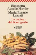Ebook La cucina del buon gusto di Simonetta Agnello Hornby, Maria Rosario Lazzati edito da Feltrinelli Editore