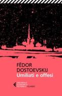 Ebook Umiliati e offesi di Fëdor Dostoevskij edito da Feltrinelli Editore