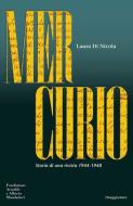 Ebook Mercurio. Storia di una rivista (1944-1948) di Di Nicola Laura edito da Il Saggiatore