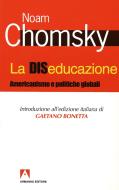 Ebook La diseducazione di Chomsky Noam edito da Armando Editore