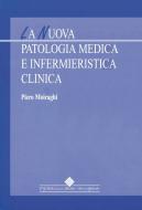 Ebook La nuova patologia medica e infermieristica clinica di Piero Moiraghi edito da CGEMS