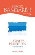 Ebook L'onda perfetta di Bambarén Sergio edito da Sperling & Kupfer