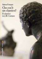 Ebook Che cos’è un classico? Il classico in J.M. Coetzee di Fornaro Sotera edito da Edizioni di Pagina