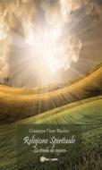 Ebook Religione Spirituale: La strada da seguire di Giuseppe Fiore Marino edito da Youcanprint