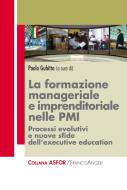 Ebook La formazione manageriale e imprenditoriale nelle PMI. di AA. VV. edito da Franco Angeli Edizioni
