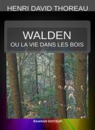 Ebook Walden ou la vie dans les bois di Henry David Thoreau edito da Raanan Editeur