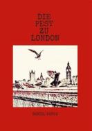 Ebook Die Pest zu London di Daniel Defoe edito da Books on Demand