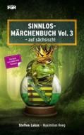 Ebook Sinnlos-Märchenbuch Vol. 3 di Steffen Lukas, Maximilian Reeg edito da Books on Demand