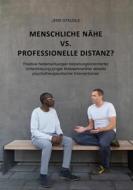 Ebook Menschliche Nähe vs. professionelle Distanz? di Jens Stäudle edito da Books on Demand