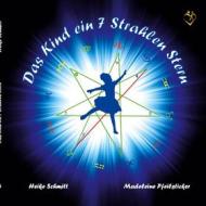 Ebook Das Kind ein 7 Strahlen Stern di Heike Schmitt, Madeleine Pfeilsticker edito da Books on Demand