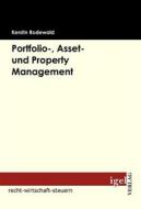 Ebook Portfolio-, Asset- und Property Management di Kerstin Rodewald edito da Igel Verlag