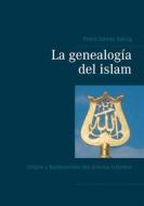 Ebook La genealogía del islam di Pedro Gómez García edito da Books on Demand