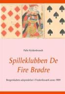 Ebook Spilleklubben De Fire Brødre di Palle Hyldenbrandt edito da Books on Demand