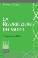 Ebook La Risurrezione dei morti di Senén Vidal edito da EDB - Edizioni Dehoniane Bologna