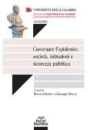 Ebook Governare l'epidemia: società, istituzioni e sicurezza pubblica di Rocco Giurato, Giuseppe Mecca edito da Pacini Editore