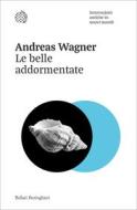 Ebook Le belle addormentate di Andreas Wagner edito da Bollati Boringhieri