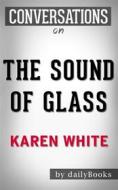 Ebook The Sound of Glass: by Karen White | Conversation Starters di dailyBooks edito da Daily Books