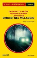 Ebook Omicidi nel villaggio (Il Giallo Mondadori) di Bruce Leo, Crispin Edmund, Heyer Georgette edito da Mondadori