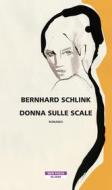 Ebook Donna sulle scale di Bernhard Schlink edito da Neri Pozza