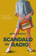 Ebook Scandalo alla radio di Bréau Adèle edito da Piemme