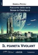 Ebook Il pianeta Vvolant di Daniela Piccoli edito da 0111 Edizioni