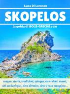 Ebook Skopelos - La guida di isole-greche.com di Luca Di Lorenzo edito da Luca Di Lorenzo