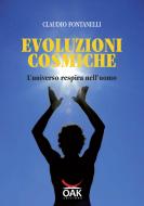 Ebook Evoluzioni cosmiche di Claudio Fontanelli edito da Oak Edizioni