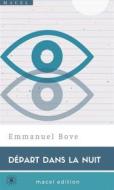 Ebook Départ dans la nuit di Emmanuel Bove edito da Macelmac