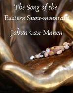 Ebook The song of the Eastern Snow-mountain di Manen Johan van edito da Skyline