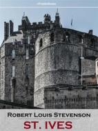 Ebook St. Ives (Annotated) di Robert Louis Stevenson edito da ePembaBooks