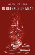 Ebook In defence of meat di Andrea Bertaglio edito da Youcanprint