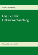 Ebook Das 1x1 der Einkaufsverhandlung di Norbert Schickgramm edito da Books on Demand