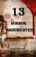 Ebook 13 Horrorgeschichten di Karlheinz Huber edito da Books on Demand