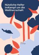 Ebook Nützliche Helfer imKampf um die Weltherrschaft di Hans Schwinger edito da Books on Demand