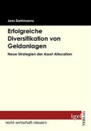 Ebook Erfolgreiche Diversifikation von Geldanlagen di Jens Dahlmanns edito da Igel Verlag