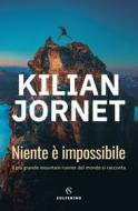 Ebook Niente è impossibile di Kilian Jornet edito da Solferino