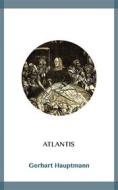 Ebook Atlantis di Gerhart Hauptmann edito da Blackmore Dennett