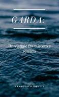 Ebook Garda di Francesco gnutti edito da Celtico