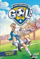 Ebook Gol - 60. Cipolline in Rete di Garlando Luigi edito da Piemme