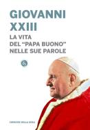 Ebook Giovanni XXIII di Saverio Gaeta, Corriere della Sera edito da Corriere della Sera