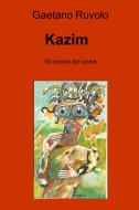 Ebook Kazim di Ruvolo Gaetano edito da ilmiolibro self publishing