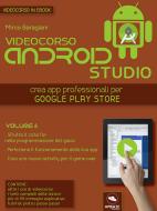 Ebook Android Studio Videocorso. Volume 6 di Mirco Baragiani edito da Area51 Publishing