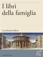 Ebook I libri della famiglia di Leon Battista Alberti edito da KKIEN Publ. Int.