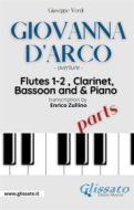 Ebook "Giovanna D'Arco" overture - Woodwinds & Piano (parts) di Giuseppe Verdi, Enrico Zullino edito da Glissato Edizioni Musicali