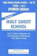 Ebook Introducing Holy Ghost School - God&apos;s Endtime Programme for the Preparation and Perfection of the Bride of Christ - SPANISH EDITION di LaFAMCALL, Lambert Okafor edito da Midas Touch GEMS